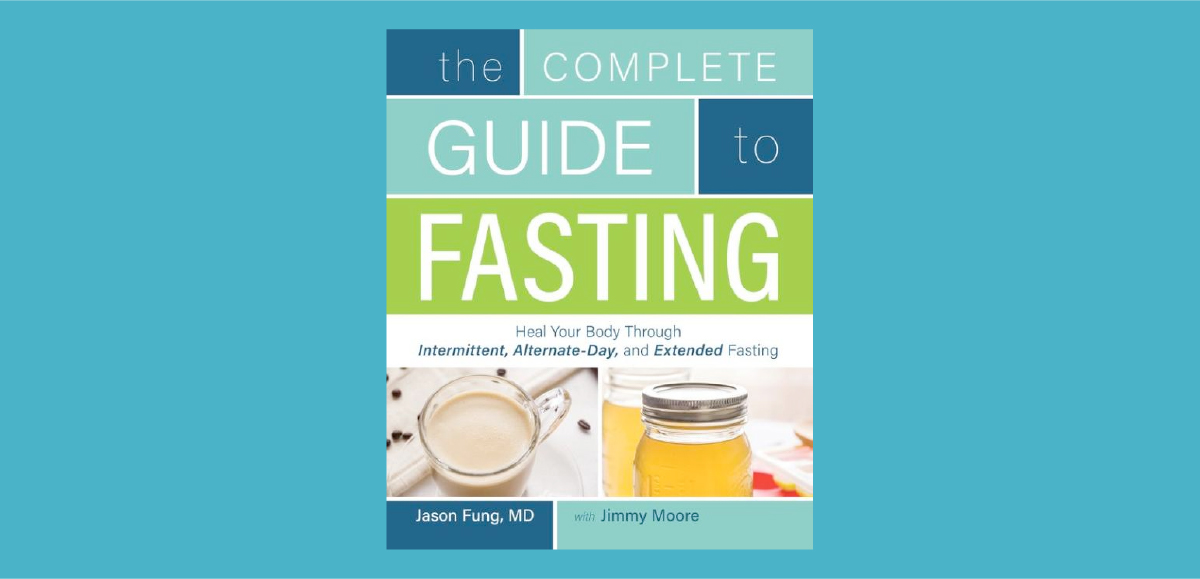 The Complete Guide To Fasting (Heal Your Body Through Intermittent, Alternate-Day, and Extended Fasting)